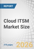 Cloud ITSM Market Size by Solution Type, Deployment Mode - Global Forecast to 2031- Product Image