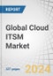 Global Cloud ITSM Market by Offering (Solutions (Change & Configuration Management, Operations & Performance Management), and Services), Deployment Mode (Public, Private, Hybrid Cloud), Organization Size, Vertical and Region - Forecast to 2029 - Product Thumbnail Image