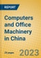 Computers and Office Machinery in China - Product Thumbnail Image