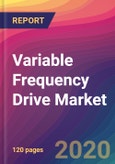 Variable Frequency Drive Market Size, Market Share, Application Analysis, Regional Outlook, Growth Trends, Key Players, Competitive Strategies and Forecasts, 2020 To 2028- Product Image