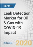 Leak Detection Market for Oil & Gas with COVID-19 Impact by Technology (Acoustic, E-RTTM, Fiber Optic, Mass/Volume Balance, Laser Absorption and LiDAR, Thermal Imaging), Medium (Oil and Condensate, Natural Gas), and Region - Global Forecast to 2025- Product Image