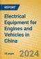 Electrical Equipment for Engines and Vehicles in China - Product Thumbnail Image