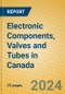 Electronic Components, Valves and Tubes in Canada - Product Image