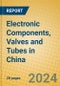 Electronic Components, Valves and Tubes in China - Product Image