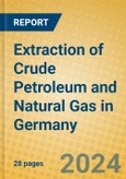 Extraction of Crude Petroleum and Natural Gas in Germany- Product Image