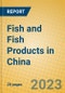 Fish and Fish Products in China - Product Image
