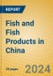 Fish and Fish Products in China - Product Thumbnail Image