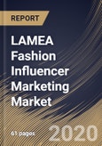 LAMEA Fashion Influencer Marketing Market By Fashion Type (Beauty & Cosmetics, Jewelry & Accessories and Apparel), By Influencer Type (Nanoinfluencers, Microinfluencers, Macroinfluencers, and Megainfluencers), By Country, Industry Analysis and Forecast, 2020 - 2026- Product Image
