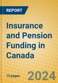 Insurance and Pension Funding in Canada- Product Image