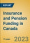 Insurance and Pension Funding in Canada - Product Image