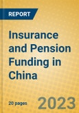 Insurance and Pension Funding in China- Product Image