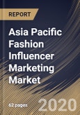 Asia Pacific Fashion Influencer Marketing Market By Fashion Type (Beauty & Cosmetics, Jewelry & Accessories and Apparel), By Influencer Type (Nanoinfluencers, Microinfluencers, Macroinfluencers, and Megainfluencers), By Country, Industry Analysis and Forecast, 2020 - 2026- Product Image
