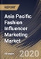 Asia Pacific Fashion Influencer Marketing Market By Fashion Type (Beauty & Cosmetics, Jewelry & Accessories and Apparel), By Influencer Type (Nanoinfluencers, Microinfluencers, Macroinfluencers, and Megainfluencers), By Country, Industry Analysis and Forecast, 2020 - 2026 - Product Thumbnail Image