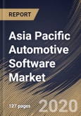 Asia Pacific Automotive Software Market By Product, By Application, By Vehicle Type, By Country, Industry Analysis and Forecast, 2020 - 2026- Product Image