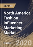 North America Fashion Influencer Marketing Market By Fashion Type (Beauty & Cosmetics, Jewelry & Accessories and Apparel), By Influencer Type (Nanoinfluencers, Microinfluencers, Macroinfluencers, and Megainfluencers), By Country, Industry Analysis and Forecast, 2020 - 2026- Product Image