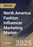 North America Fashion Influencer Marketing Market By Fashion Type (Beauty & Cosmetics, Jewelry & Accessories and Apparel), By Influencer Type (Nanoinfluencers, Microinfluencers, Macroinfluencers, and Megainfluencers), By Country, Industry Analysis and Forecast, 2020 - 2026- Product Image