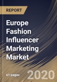 Europe Fashion Influencer Marketing Market By Fashion Type (Beauty & Cosmetics, Jewelry & Accessories and Apparel), By Influencer Type (Nanoinfluencers, Microinfluencers, Macroinfluencers, and Megainfluencers), By Country, Industry Analysis and Forecast, 2020 - 2026- Product Image