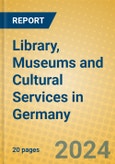 Library, Museums and Cultural Services in Germany- Product Image