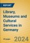 Library, Museums and Cultural Services in Germany - Product Thumbnail Image