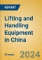 Lifting and Handling Equipment in China - Product Image