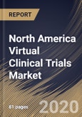 North America Virtual Clinical Trials Market By Study Type, By Indication, By Country, Industry Analysis and Forecast, 2020 - 2026- Product Image