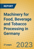 Machinery for Food, Beverage and Tobacco Processing in Germany- Product Image