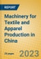Machinery for Textile and Apparel Production in China - Product Image