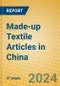 Made-up Textile Articles in China - Product Thumbnail Image