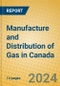 Manufacture and Distribution of Gas in Canada - Product Image