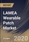 LAMEA Wearable Patch Market By Technology (Connected Wearable and Regular Wearable), By Application (Non-Clinical and Clinical), By Country, Industry Analysis and Forecast, 2020 - 2026- Product Image