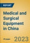 Medical and Surgical Equipment in China - Product Image