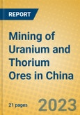 Mining of Uranium and Thorium Ores in China- Product Image