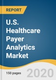 U.S. Healthcare Payer Analytics Market Size, Share & Trends Analysis Report by Analytics Type, by Component Type, by Delivery Model, by Application, and Segment Forecasts, 2020-2027- Product Image