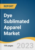 Dye Sublimated Apparel Market Size, Share & Trends Analysis Report By Product (T-shirts, Hoodies), By Printing Technique (3D Vacuum, Small Format Heat Press), By Distribution Channel, And Segment Forecasts, 2022 - 2030- Product Image