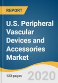 U.S. Peripheral Vascular Devices and Accessories Market Size, Share & Trends Analysis Report by Product, by Guidewire Coating (Hydrophilic Coating, Hydrophobic Coating), by Guidewire Tip Weight Wire, and Segment Forecasts, 2020-2027- Product Image