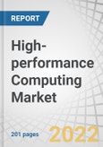 High-performance Computing (HPC) Market with COVID-19 Impact Analysis, by Component, Computation Type (Parallel Computing, Distributed computing and Exascale Computing), Industry, Deployment, Server Price Band, Verticals & Region - Global Forecast to 2027- Product Image