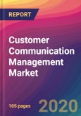 Customer Communication Management (CCM) Market Size, Market Share, Application Analysis, Regional Outlook, Growth Trends, Key Players, Competitive Strategies and Forecasts, 2020 To 2028- Product Image