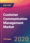 Customer Communication Management (CCM) Market Size, Market Share, Application Analysis, Regional Outlook, Growth Trends, Key Players, Competitive Strategies and Forecasts, 2020 To 2028 - Product Thumbnail Image