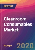 Cleanroom Consumables Market Size, Market Share, Application Analysis, Regional Outlook, Growth Trends, Key Players, Competitive Strategies and Forecasts, 2020 To 2028- Product Image