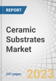 Ceramic Substrates Market by Product Type (Alumina, Aluminum Nitride, Silicon Nitride, Beryllium Oxide), End-use Industry (Consumer Electronics, Automotive, Telecom, Industrial, Military & Avionics), and Region - Global Forecast to 2028- Product Image