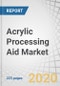 Acrylic Processing Aid Market by Polymer Type (PVC), Fabrication Process (Extrusion, Injection Molding), End-Use Industry (Building & Construction, Packaging, Automotive, Consumer Goods) - Global Forecast to 2025 - Product Thumbnail Image