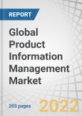 Global Product Information Management (PIM) Market by Component, Solution (Multi-domain, and Single Domain), Deployment Type, Organization Size, Vertical (Consumer Goods & retail, IT & Telecom, and Media & Entertainment) and Region - Forecast to 2027- Product Image