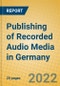 Publishing of Recorded Audio Media in Germany - Product Thumbnail Image