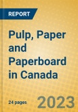 Pulp, Paper and Paperboard in Canada- Product Image