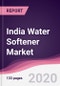 India Water Softener Market - Forecast (2020-2025) - Product Thumbnail Image