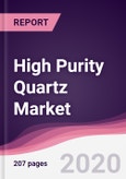 High Purity Quartz Market- Forecast (2020-2025)- Product Image