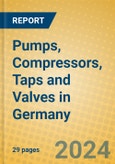 Pumps, Compressors, Taps and Valves in Germany- Product Image