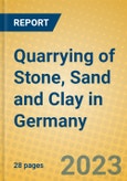 Quarrying of Stone, Sand and Clay in Germany- Product Image