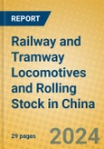 Railway and Tramway Locomotives and Rolling Stock in China- Product Image