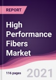 High Performance Fibers Market- Forecast (2021-2026)- Product Image